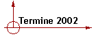 Termine 2002