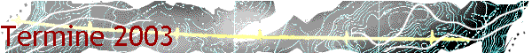 Termine 2003
