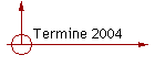 Termine 2004